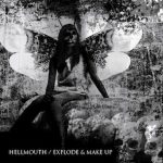 Hellmouth/Explode and Make Up split 7"